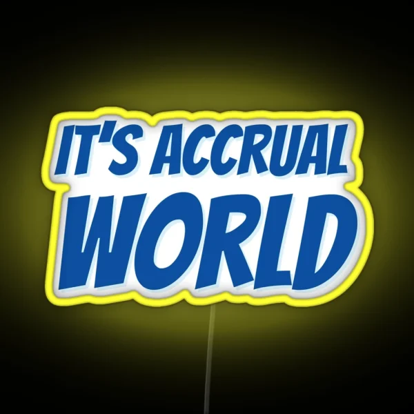 It S Accrual World RGB Neon Sign