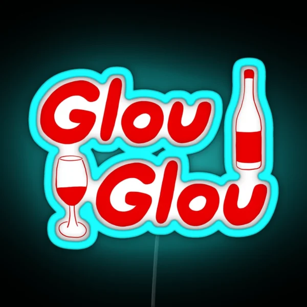 It S All Glou Glou RGB Neon Sign