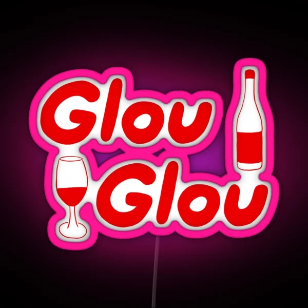 It S All Glou Glou RGB Neon Sign