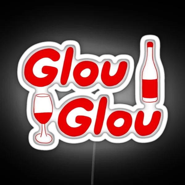 It S All Glou Glou RGB Neon Sign