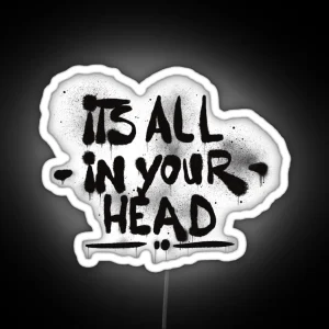 It S All In Your Head RGB Neon Sign