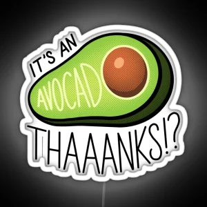 It S An Avocado Thaaanks RGB Neon Sign