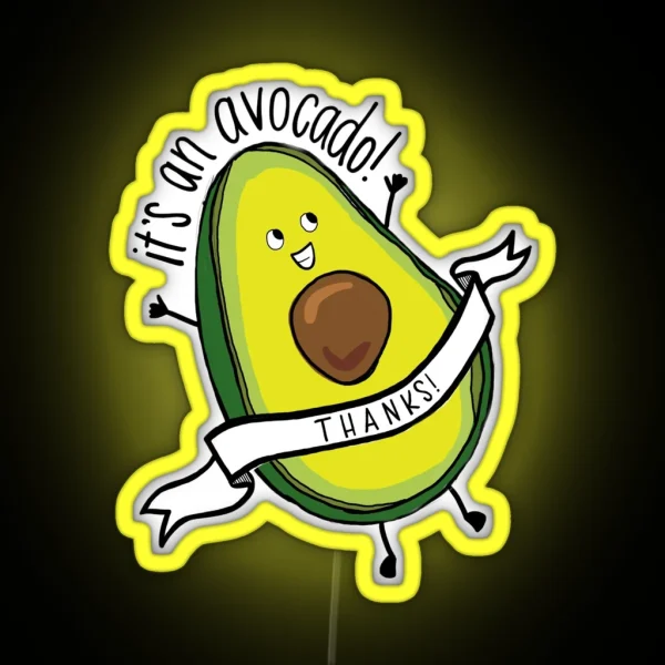 It S An Avocado Thanks RGB Neon Sign