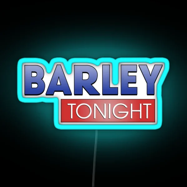 It S Barley Tonight RGB Neon Sign