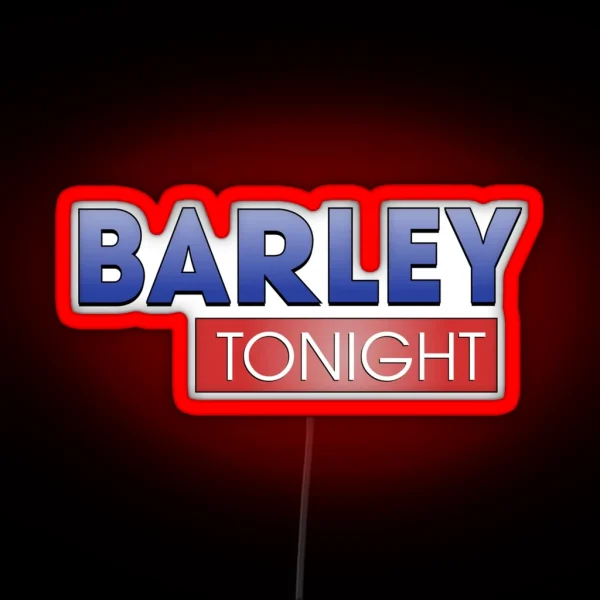 It S Barley Tonight RGB Neon Sign