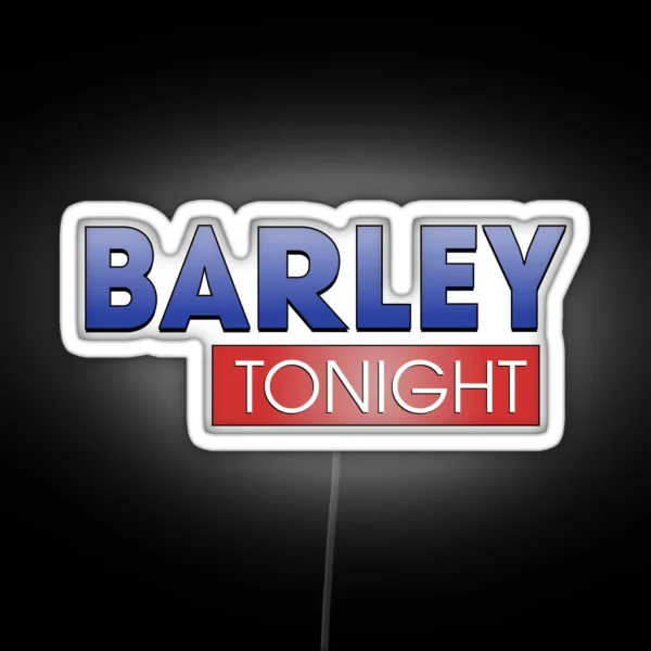 It S Barley Tonight RGB Neon Sign