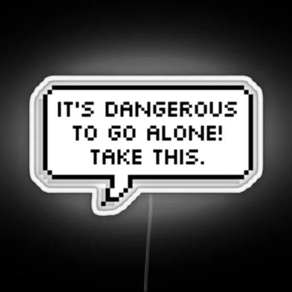 It S Dangerous Out There RGB Neon Sign