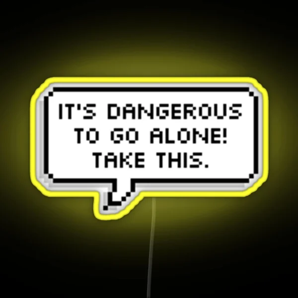 It S Dangerous Out There RGB Neon Sign