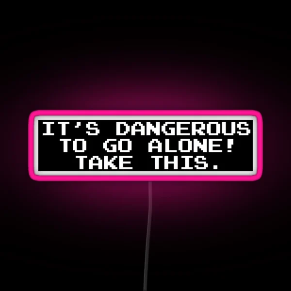 It S Dangerous To Go Alone Take This RGB Neon Sign