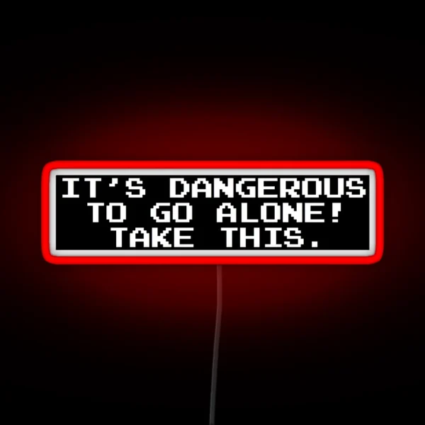 It S Dangerous To Go Alone Take This RGB Neon Sign