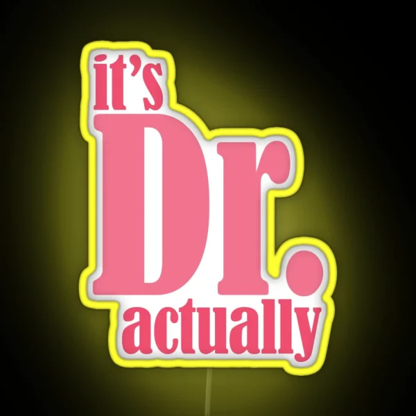 It S Dr Actually Pink RGB Neon Sign