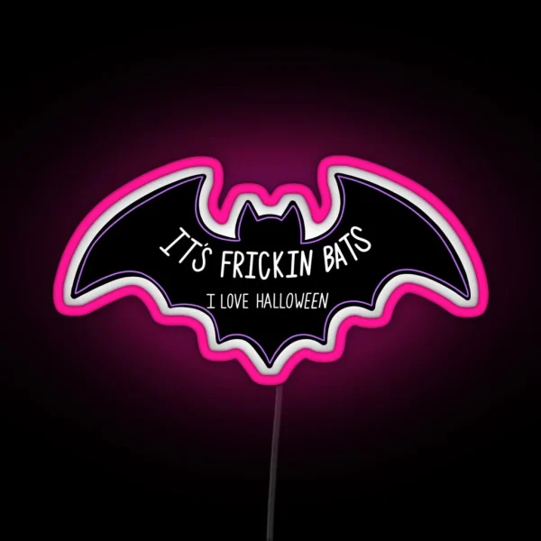 It S Frickin Bats RGB Neon Sign