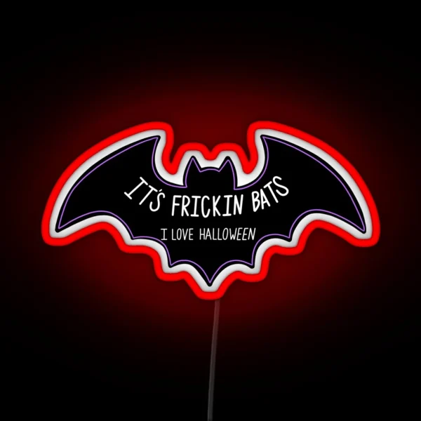 It S Frickin Bats RGB Neon Sign