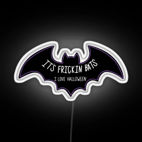 It S Frickin Bats RGB Neon Sign