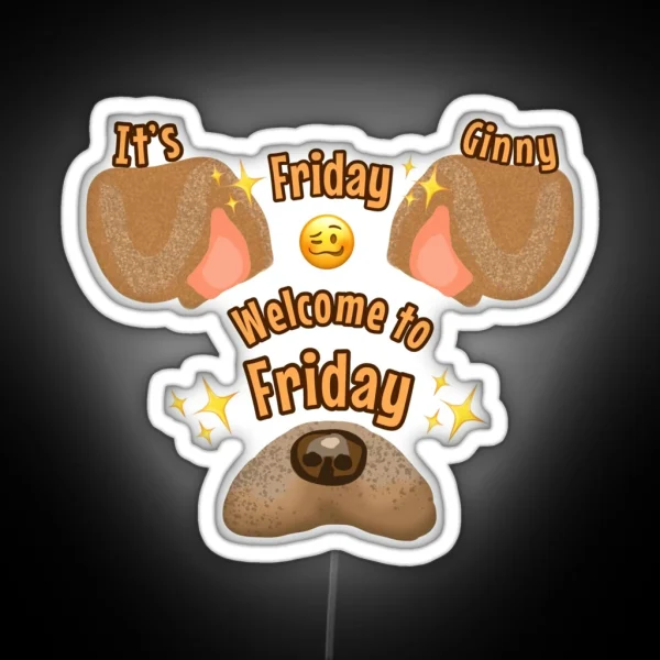 It S Friday Ginny Welcome To Friday RGB Neon Sign