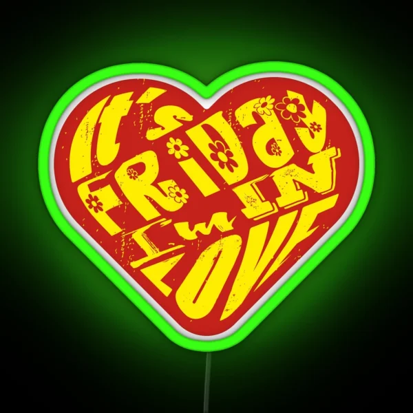 It S Friday I M In Love Red Yella RGB Neon Sign