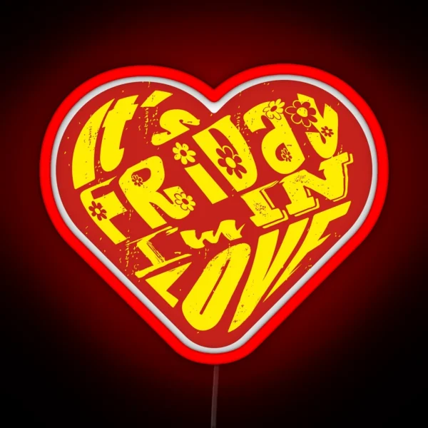 It S Friday I M In Love Red Yella RGB Neon Sign