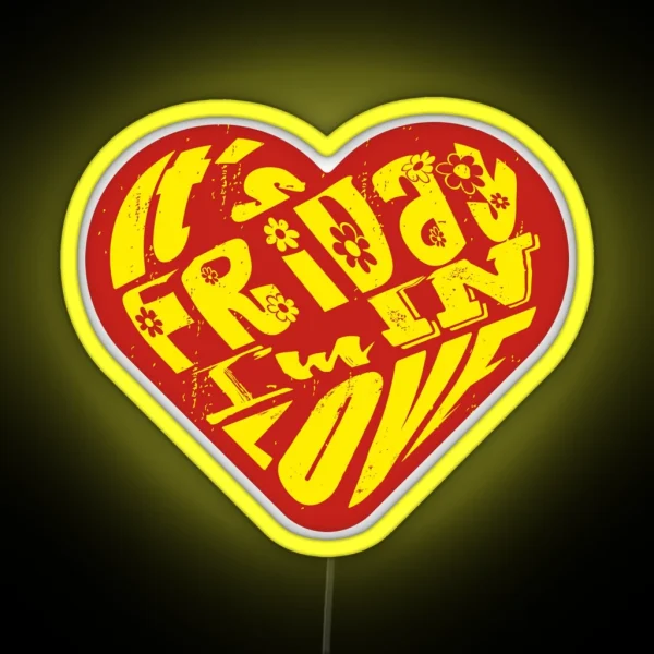 It S Friday I M In Love Red Yella RGB Neon Sign