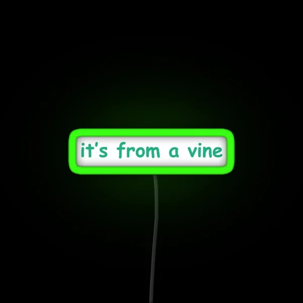 It S From A Vine RGB Neon Sign