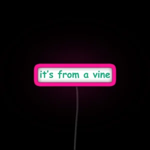 It S From A Vine RGB Neon Sign