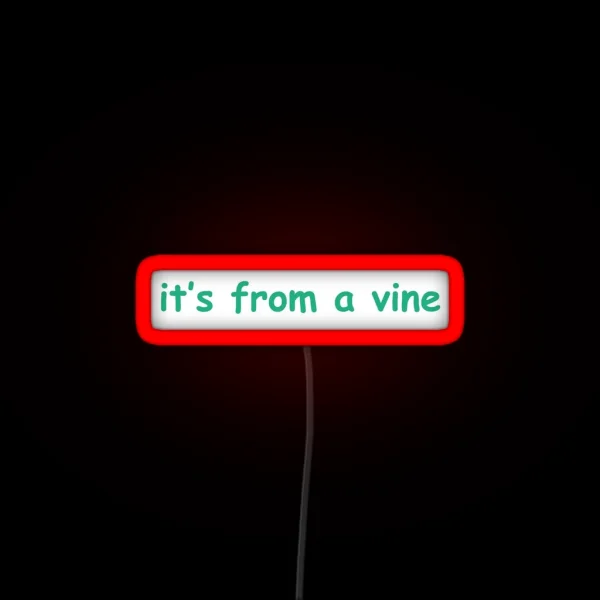 It S From A Vine RGB Neon Sign