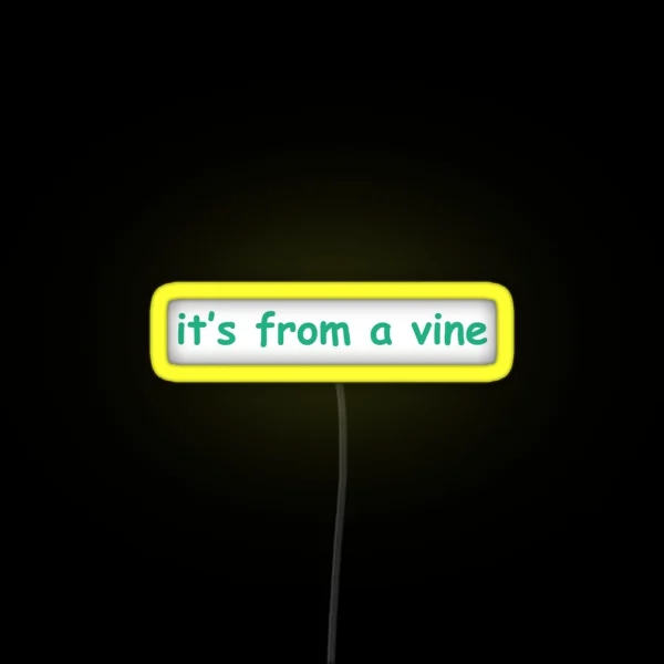 It S From A Vine RGB Neon Sign