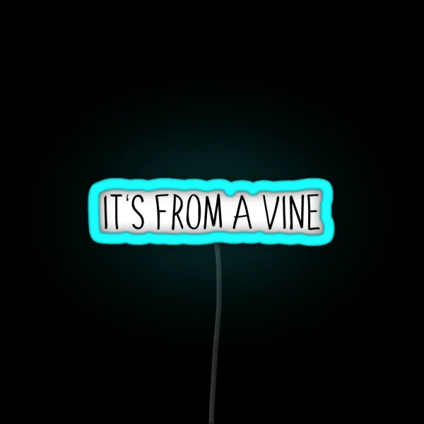 It S From A Vine RGB Neon Sign