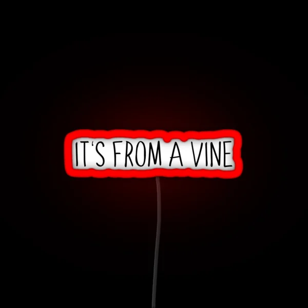 It S From A Vine RGB Neon Sign