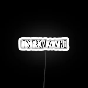 It S From A Vine RGB Neon Sign