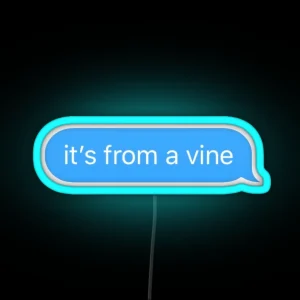 It S From A Vine Text RGB Neon Sign