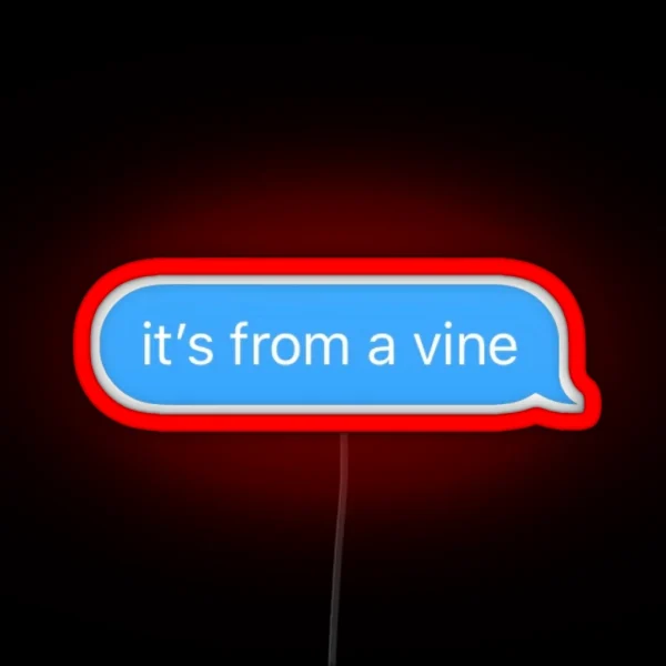 It S From A Vine Text RGB Neon Sign