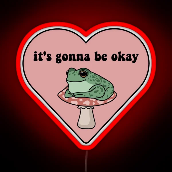 It S Gonna Be Okay Frog RGB Neon Sign