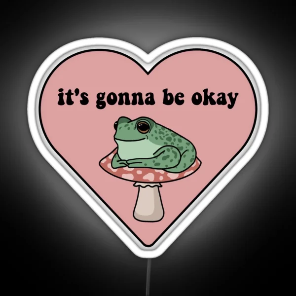 It S Gonna Be Okay Frog RGB Neon Sign