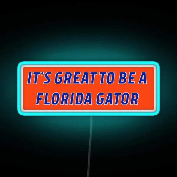 It S Great To Be A Florida Gator RGB Neon Sign