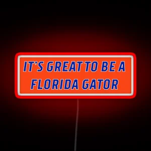 It S Great To Be A Florida Gator RGB Neon Sign