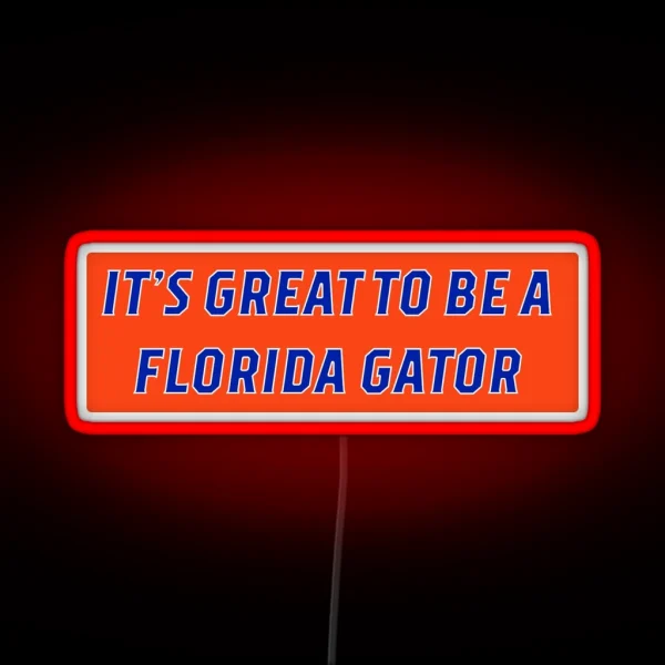 It S Great To Be A Florida Gator RGB Neon Sign