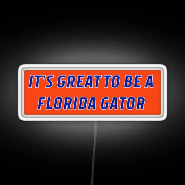 It S Great To Be A Florida Gator RGB Neon Sign