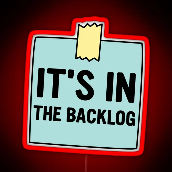 It S In The Backlog RGB Neon Sign