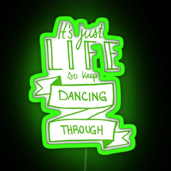 It S Just Life Green RGB Neon Sign