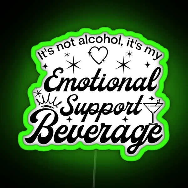 It S Not Alcohol It S My Emotional Support Beverage RGB Neon Sign