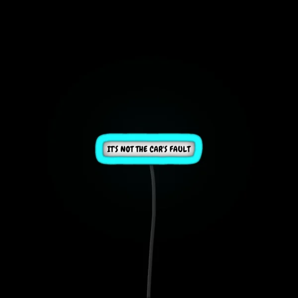 It S Not The Car S Fault Tesla Bumper Led RGB Neon Sign