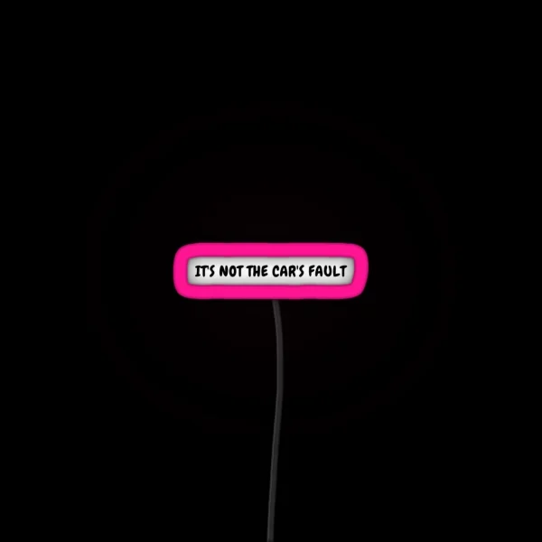 It S Not The Car S Fault Tesla Bumper Led RGB Neon Sign