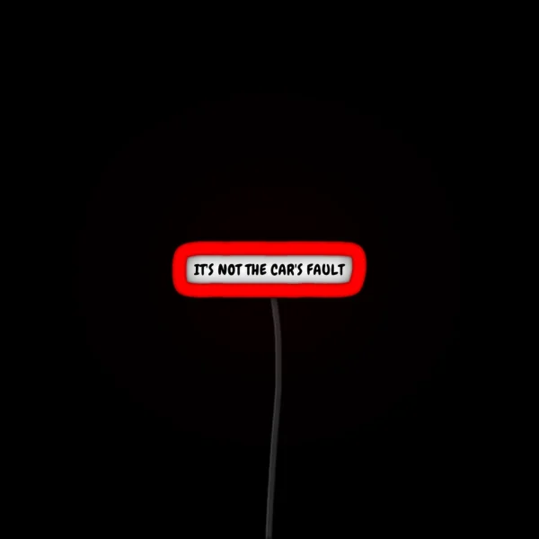 It S Not The Car S Fault Tesla Bumper Led RGB Neon Sign