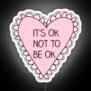 It S OK Not To Be OK RGB Neon Sign