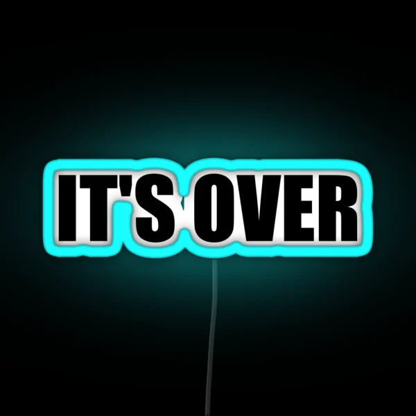 It S Over Black RGB Neon Sign