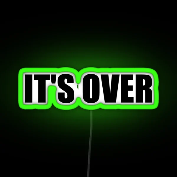 It S Over Black RGB Neon Sign