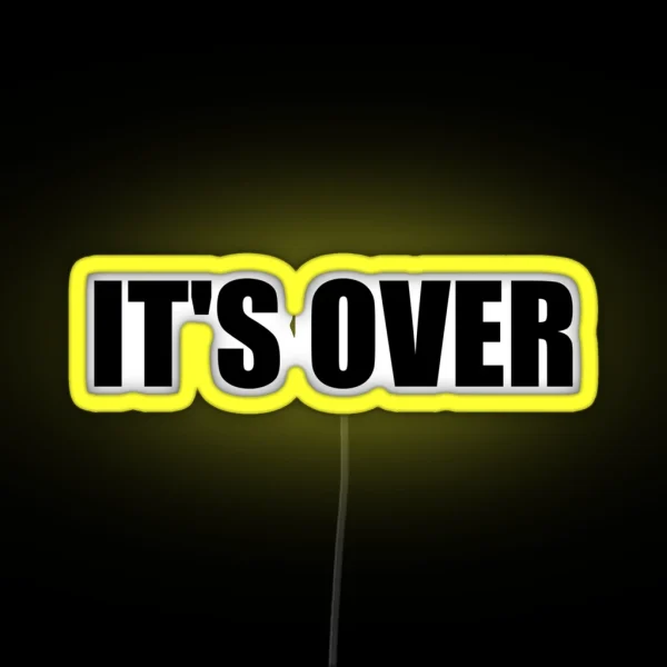 It S Over Black RGB Neon Sign