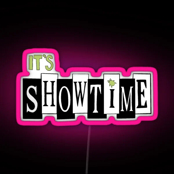 It S Showtime RGB Neon Sign