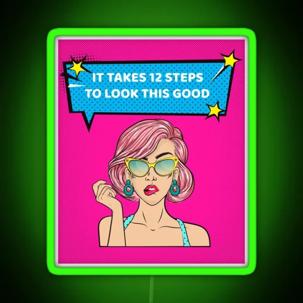 It Takes 12 Steps To Look This Good Alcoholic Recovery RGB Neon Sign