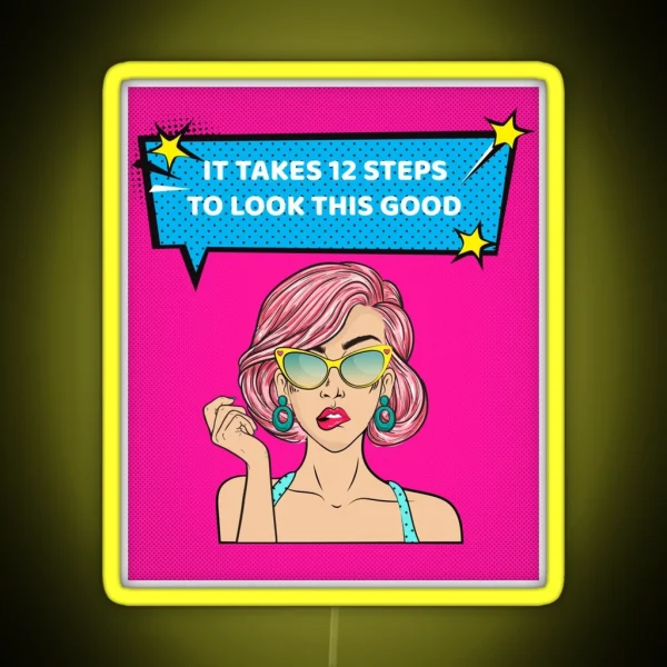 It Takes 12 Steps To Look This Good Alcoholic Recovery RGB Neon Sign